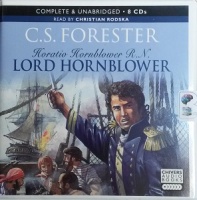 Lord Hornblower written by C.S. Forester performed by Christian Rodska on CD (Unabridged)